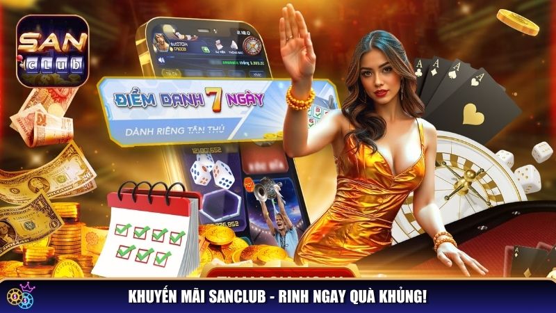Khuyến Mãi Sanclub - Cơ Hội Vàng Nhận Thưởng Cực Khủng 1 Danh sách các khuyến mãi Sanclub